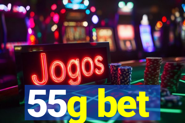 55g bet